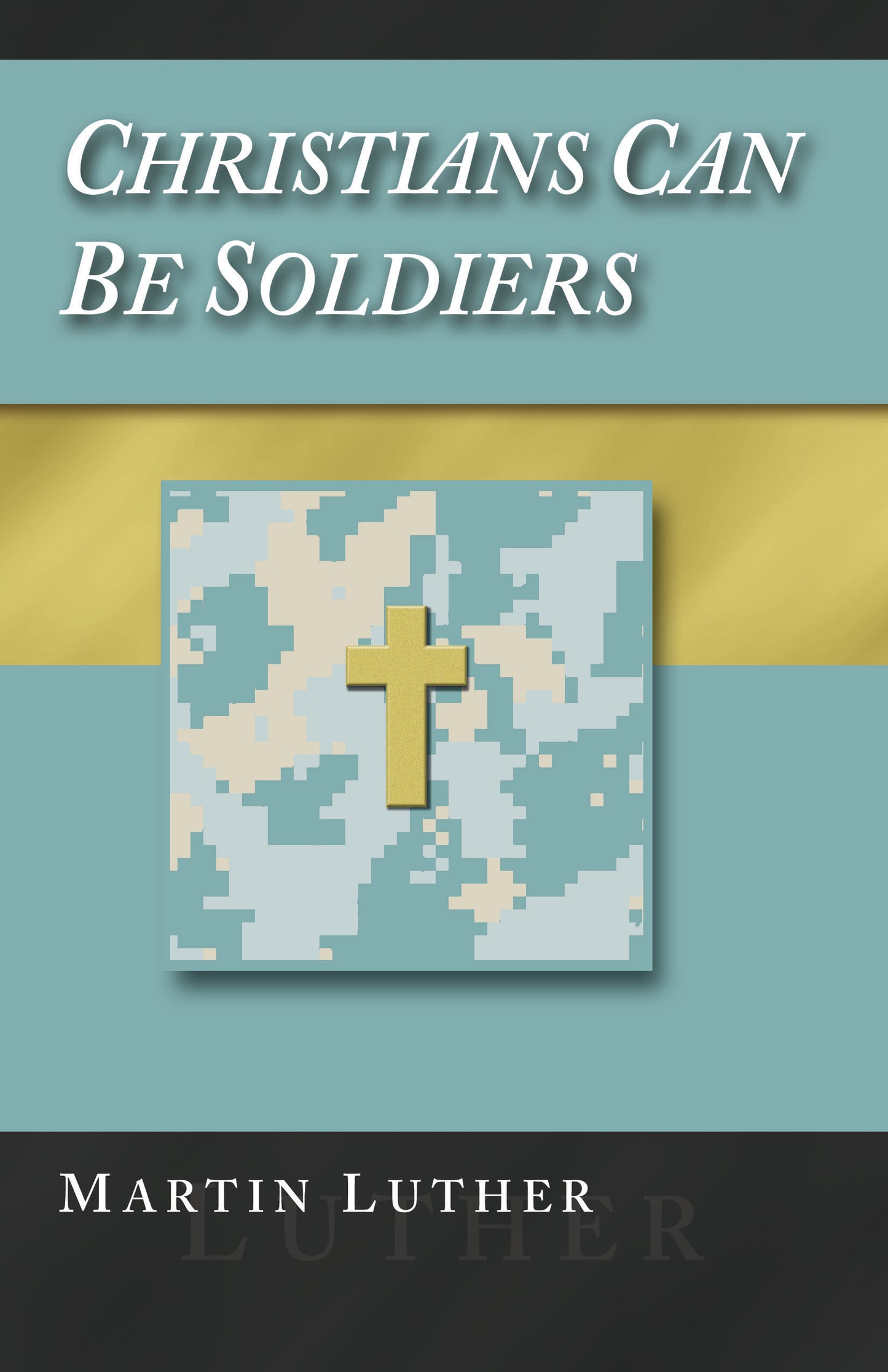 Christians Can Be Soldiers