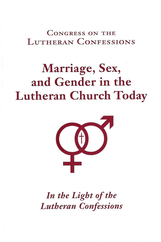 Marriage, Sex, and Gender in the Lutheran Church Today (Vol. 22, 2015)