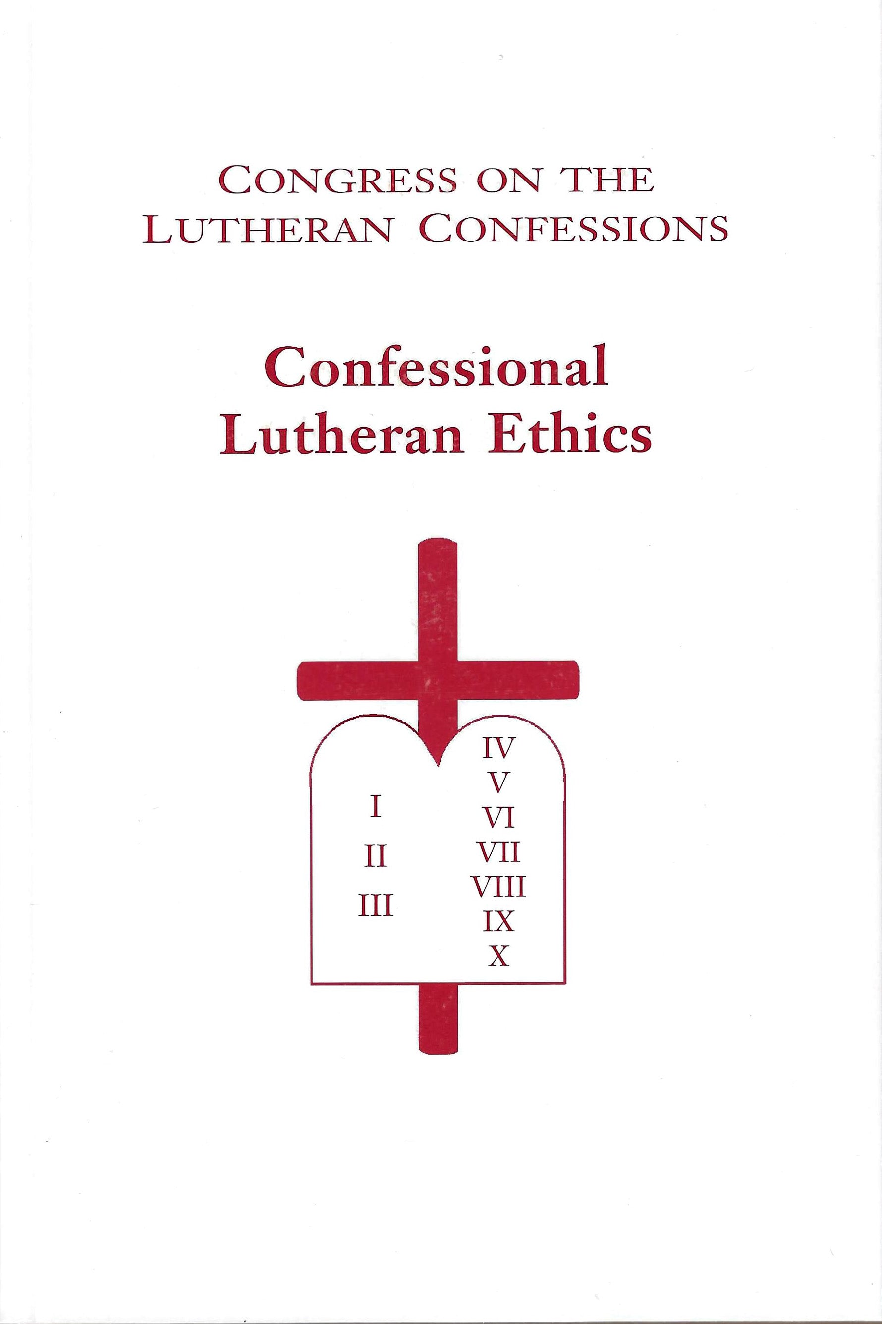 Confessional Lutheran Ethics Vol 5 1998 Lutheran Press 1848