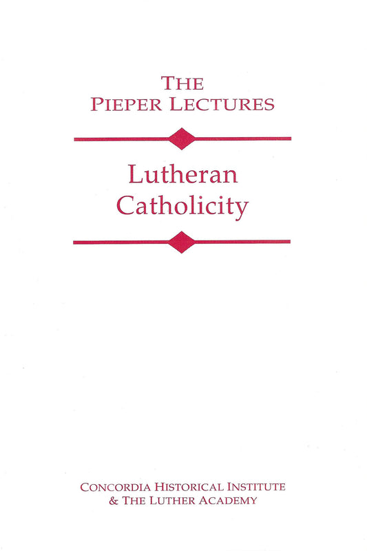 Lutheran Catholicity (Vol. 5, 2001)