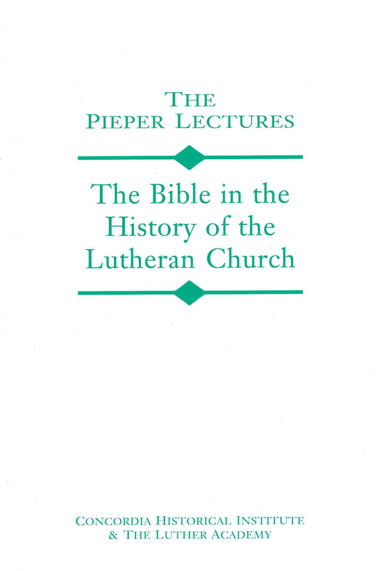 The Bible in the History of the Lutheran Church (Vol. 9, 2005)