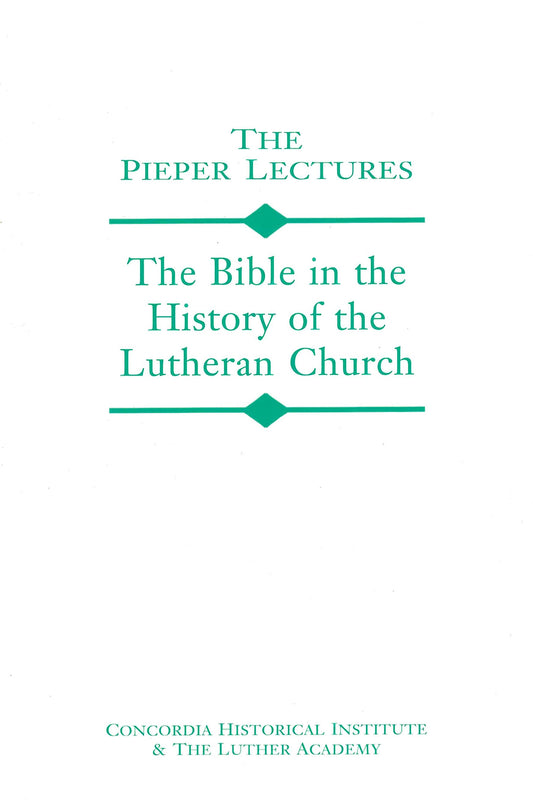 The Bible in the History of the Lutheran Church (Vol. 9, 2005)