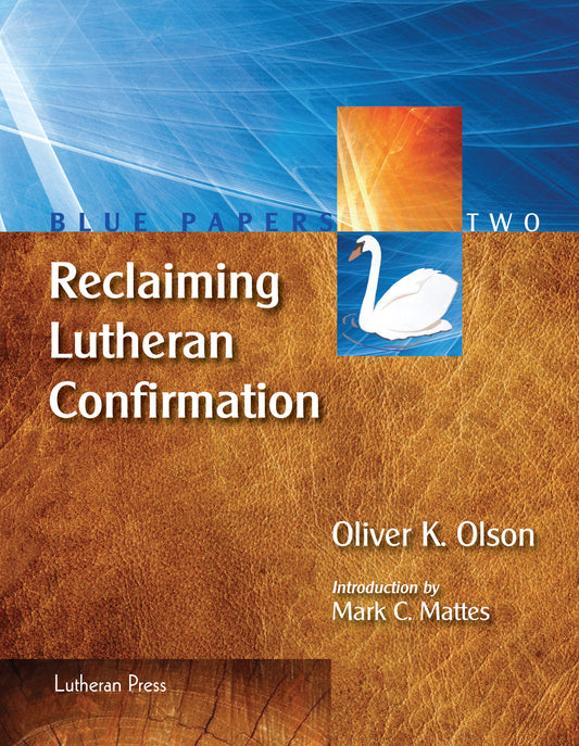 Reclaiming Lutheran Confirmation