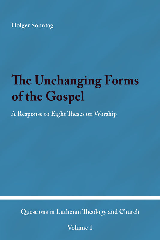 The Unchanging Forms of the Gospel