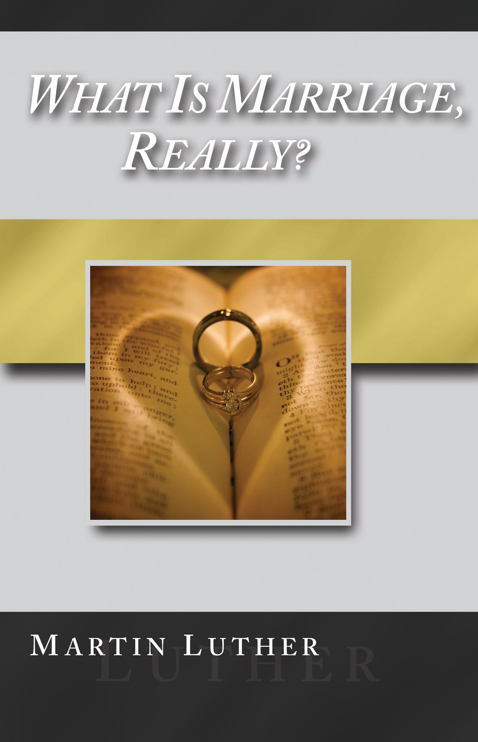 What is Marriage Really? – Lutheran Press